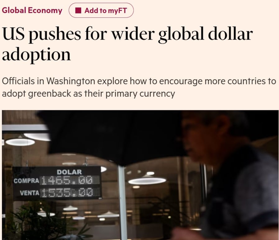 Financial Times dice que Trump busca impulsar la dolarización en el mundo y que Argentina sería la principal candidata