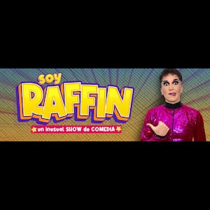 SOY RAFFIN - UN INUSUAL SHOW DE COMEDIA