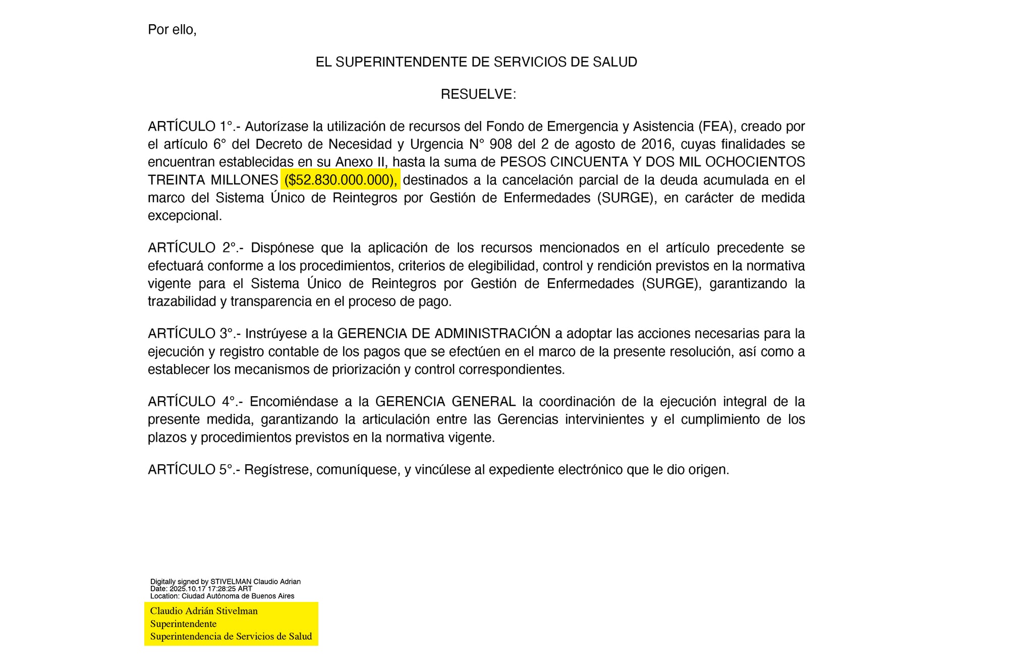 La resolución del jefe de la Superintendencia de Servicios de Salud, Claudio Stivelman, para echar mano a un fondo de emergencia para saldar una deuda millonaria con las obras sociales sindicales