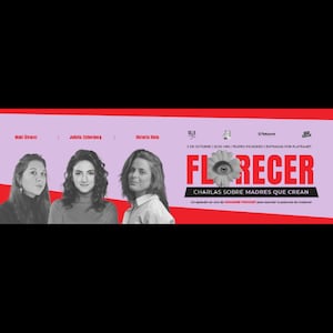 Florecer - Charlas sobre madres que crean - Billie Club
