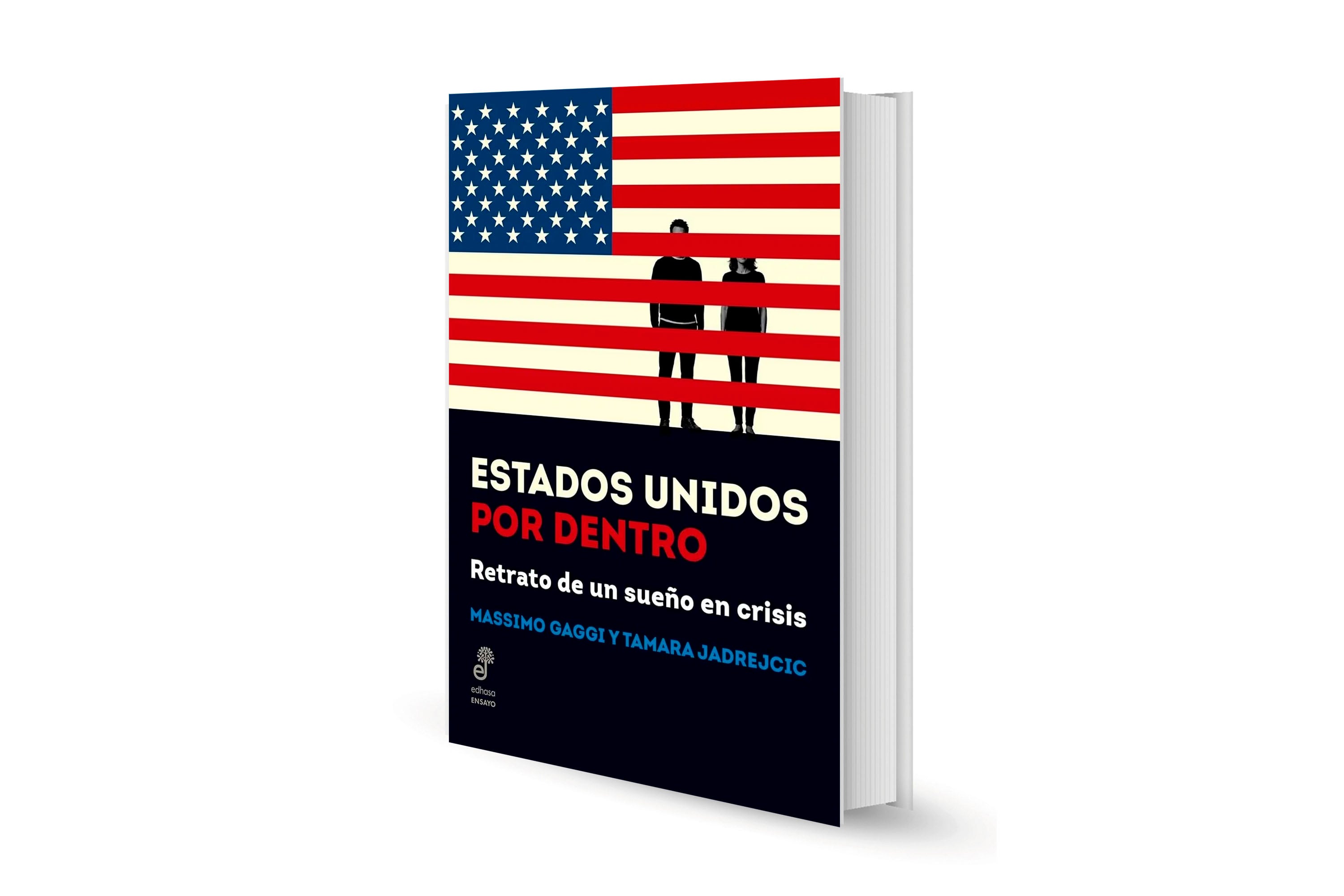 Estados Unidos por dentro. Retrato de un sueño en crisis. Massimo Gaggi y Tamara Jadrejcic. Edhasa .