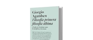 Filosofía primera, filosofía última, de Giorgio Agamben