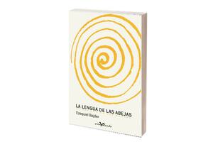 Reseña: La lengua de las abejas, de Ezequiel Badjer