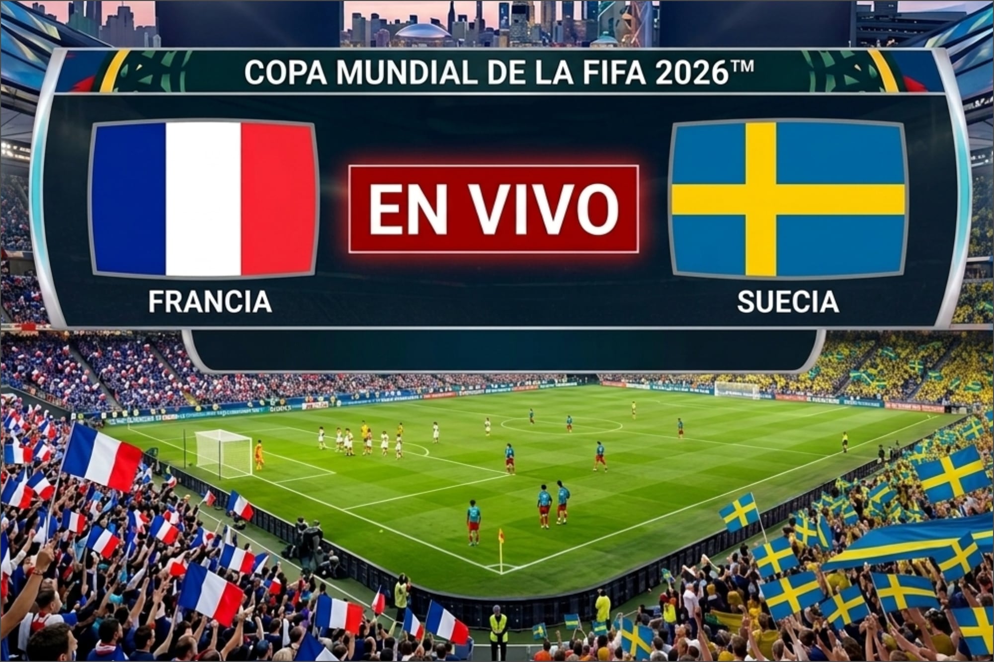 A qué hora de EE.UU. juega Francia vs. Suecia, hoy en NY: transmisión en vivo del partido del Mundial 2026