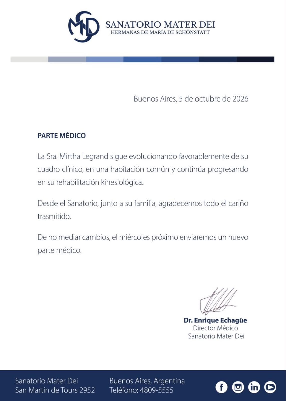 El Sanatorio Mater Dei informó este lunes que Mirtha Legrand continúa evolucionando favorablemente y progresa en su rehabilitación kinesiológica; de no mediar cambios, el miércoles difundirá una nueva actualización