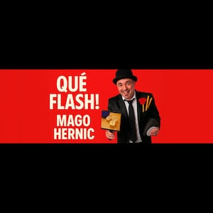 QUE FLASH - EL NUEVO SHOW DEL MAGO HERNIC