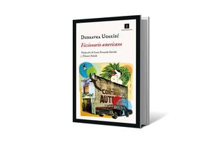 Reseña: Ficcionario americano, de Dubravka Ugresic