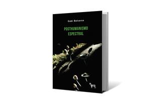 Reseña: Posthumanismo espectral, de Gabi Balcarce