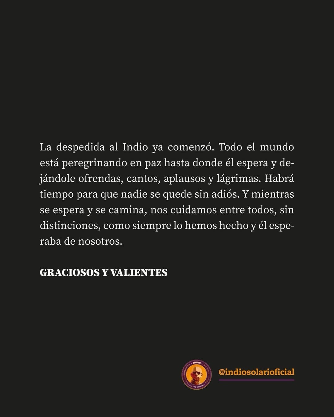 El comunicado de la familia del Indio, donde anuncia que comenzó la despedida del artista e insiste con un pedido repetido en cada posteo: