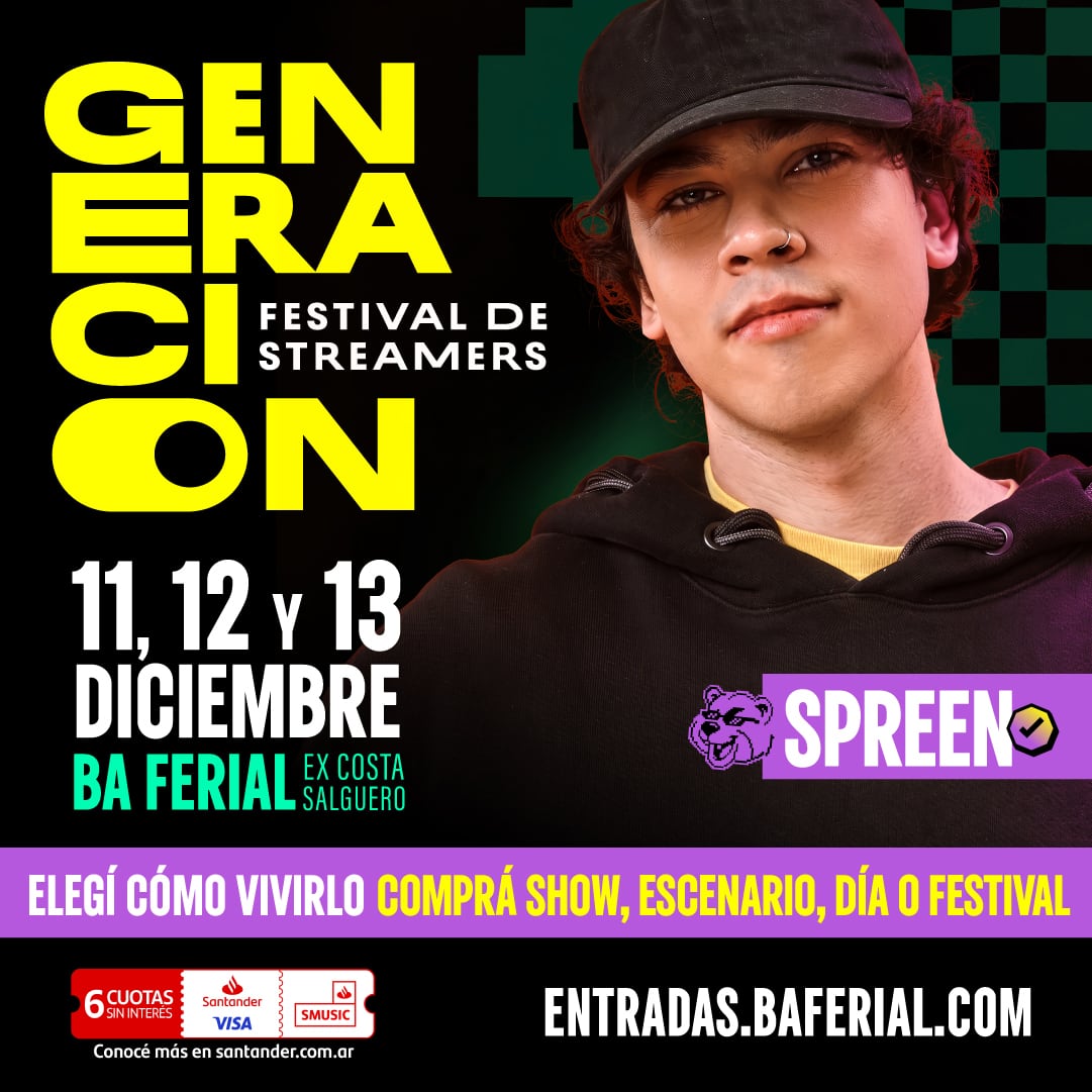 Spreen formará parte de Generación, el festival de streamers que tendrá lugar el 11, 12 y 13 de diciembre en BA Ferial