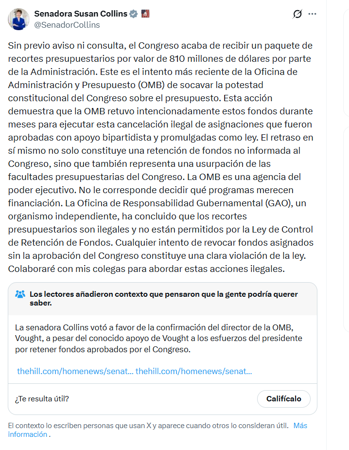 La senadora republicana Susan Collins, presidenta del Comité de Asignaciones, rechazó la medida señalando que se ejecutó sin consulta previa
