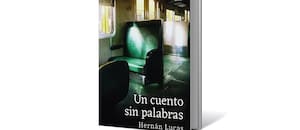 Un cuento sin palabras, de Hernán Lucas