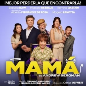 Mamá, . Cartelera de Teatro LA NACION