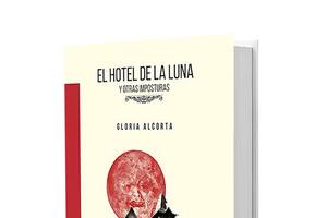 Reseña: El hotel de la luna, de Gloria Alcorta