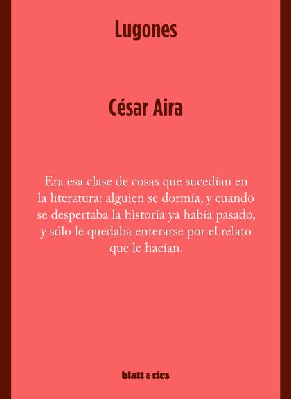 Aira escribió "Lugones" en 1990