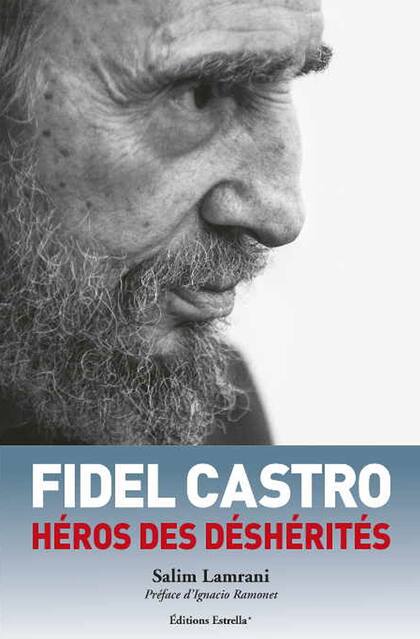 "Fidel Castro, héroe de los desheredados", el libro de Salim que fue censurado por Paypal para compras por Internet.