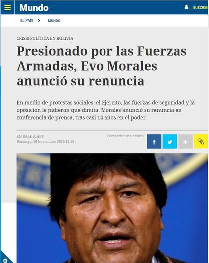 "Presionado por las Fuerzas Armadas, Evo Morales anunció su renuncia", tituló el diario uruguayo El País