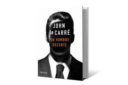 "Un hombre decente", de John le Carré, Editorial Planeta