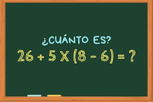 ¿Cuánto es 26 + 5 x (8 – 6)? El reto matemático que con inteligencia se resuelve en diez segundos