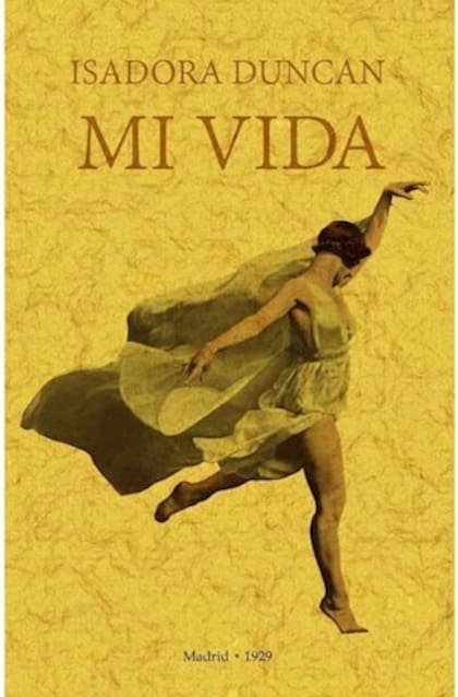 Antes de su trágica muerte Isadora Duncan escribió "My Life" que luego fue publicado en varios idiomas