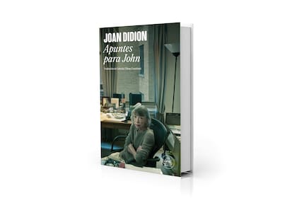 Apuntes para John, de Joan Didion (Random House, $39.990)