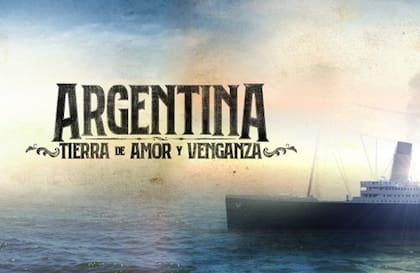 Argentina, Tierra de amor y venganza, la nueva ficción de eltrece