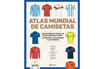 Atlas Mundial de Camisetas repasa la historia de las casacas a lo largo del tiempo