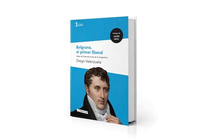"Belgrano, el primer liberal", de Diego Valenzuela se presenta este martes en la Feria del Libro