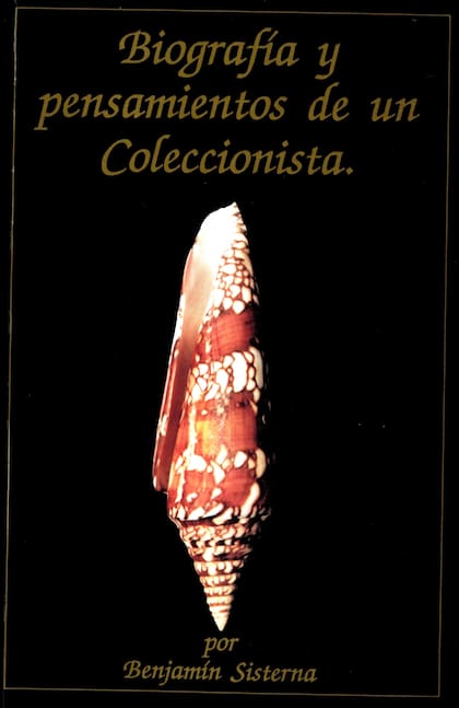 Biografía y pensamientos de un coleccionista, la biografía de Benjamín Sisterna.