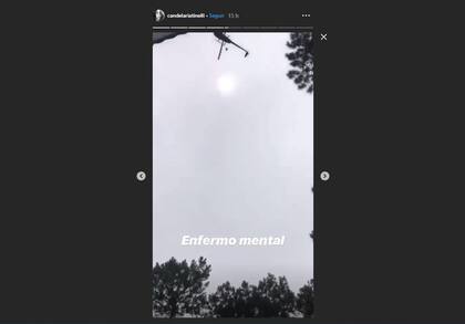 Candelaria Tinelli publicó el video en su cuenta de Instagram con el texto "enfermo mental"