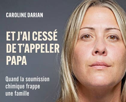 Caroline Darian escribió un libro sobre los horrores de su padre, titulado Y dejé de llamarte papá