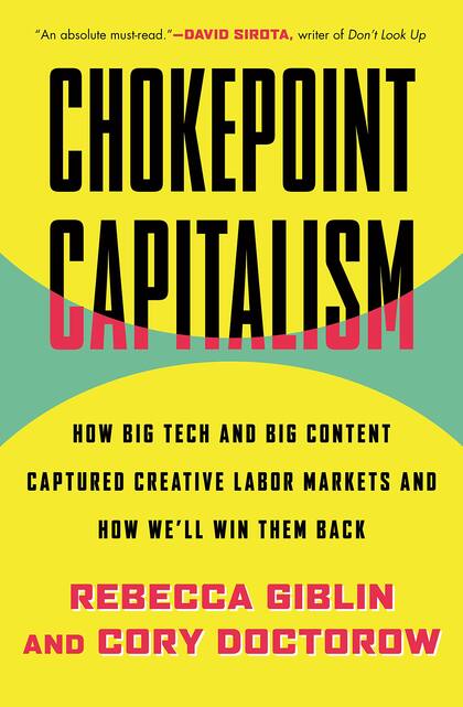 Chokepoint Capitalism: Cory Doctorow está en la antítesis de las leyes del copyright