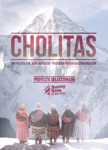 Cholitas es el título del film de Jaime Murciego, codirigido con Pablo Iraburu. Fue rodado durante el ascenso al Aconcagua