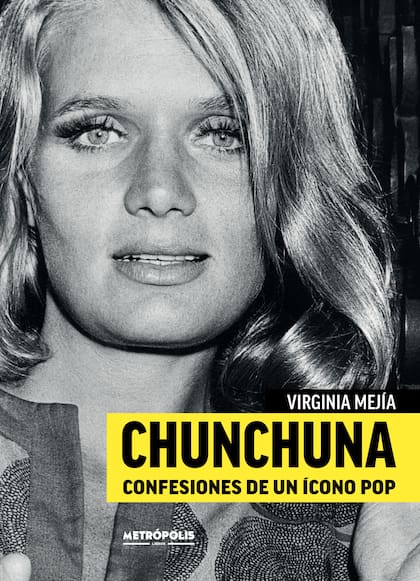 "Chunchuna. Confesiones de un ícono pop", de Virginia Mejía