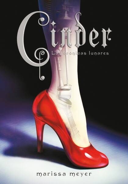 Cinder. Las Crónicas Lunares 1 (2012), de Marissa Meyer