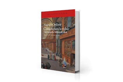 "Clásicos para la vida. Una pequeña biblioteca ideal", de Nuccio Ordine