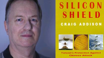 Craig Addison es el autor de "Silicon Shield: Taiwan's Protection Against Chinese Attack"