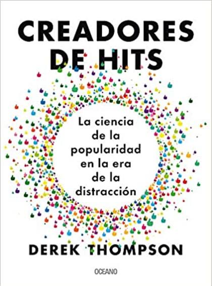 Creadores de hits del analista cultural Derek Thompson enfoca en la mutación de la producción y distribución musical en la era digital