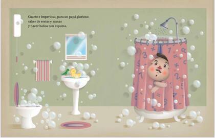 "Cuarto e imperioso, para un papá glorioso: saber de restas y sumas y hacer baños con espuma"
