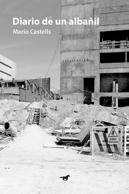 Diario de un albañil, de Mario Castells. Narrativa. Caballo Negro editora