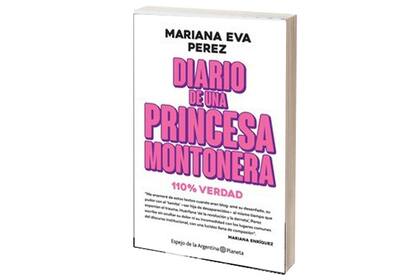 DIARIO DE
UNA PRINCESA MONTONERA
Mariana Eva Pérez