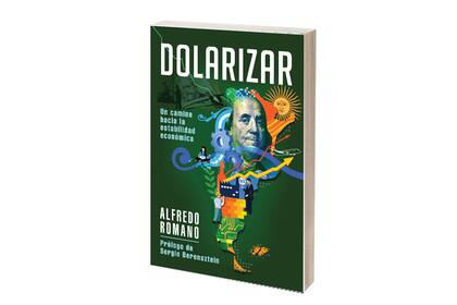 Dolarizar
Alejandro Romano