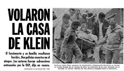El 27 de septiembre de 1979 el grupo Montoneros colocó explosivos en la casa de Guillermo Walter Klein, donde estaba con su esposa y cuatro hijos de entre 12 años y meses de edad.
