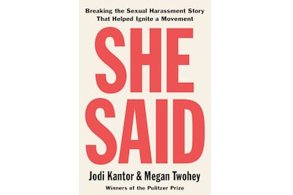 El libro She Said, que profundiza las investigaciones de las periodistas de The New York Times Jodi Kantor y Megan Twohey, quienes ganaron el Pulitzer por el caso Weinstein