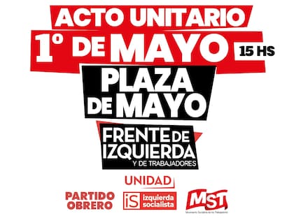 El afiche de convocatoria al acto por el Día del Trabajador que difundieron el Partido Obrero, Izquierda Socialista y el Movimiento Socialista de los Trabajadores