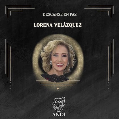 El ANDI Mexico informó sobre la muerte de la actriz Lorena Velázquez