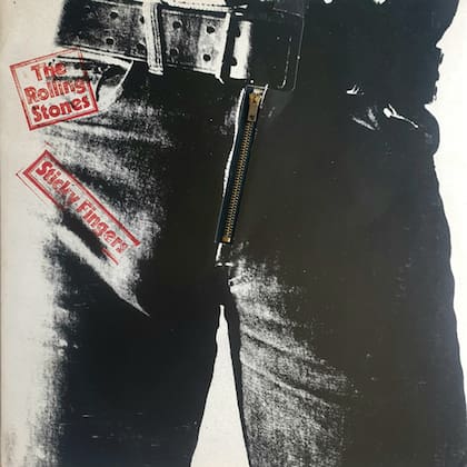 El arte de Sticky Fingers, de los Rolling Stones, fue pergeñado por Andy Warhol; venía con una cremallera real
