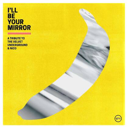 El arte de tapa de I’ll Be Your Mirror: A Tribute to the Velvet Underground & Nico