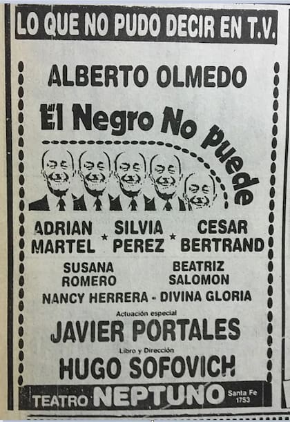 El aviso de "El negro no puede", el espectáculo que protagonizaba Alberto Olmedo en el verano de 1987. Es, hasta el día de hoy, la obra que más espectadores convocó en una misma temporada de verano.