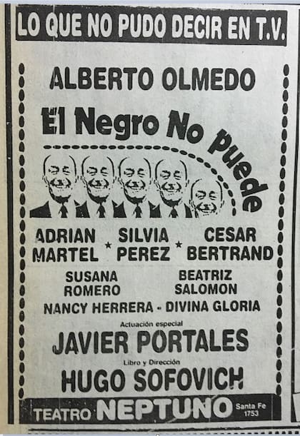 El aviso de "El negro no puede", el espectáculo que protagonizaba Alberto Olmedo en el verano de 1987. Es, hasta el día de hoy, la obra que más espectadores convocó en una misma temporada de verano.